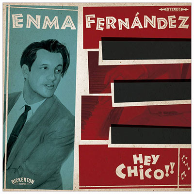 ENMA-FERNANDEZ-HEY-CHICO-LP