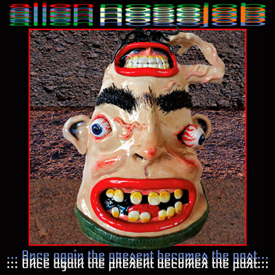 Alien-Nosejob-Once-Again-The-Present-Becomes-The-Past-Lp-Vinilo-Vinyl