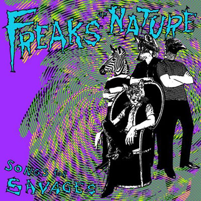 FREAKS-OF-NATURE-SONGS-FOR-SAVAGES