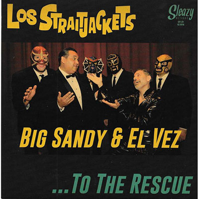 LOS-STRAITJACKETS-BIG-SANDY-EL-VEZ-TO-THE-RESCUE