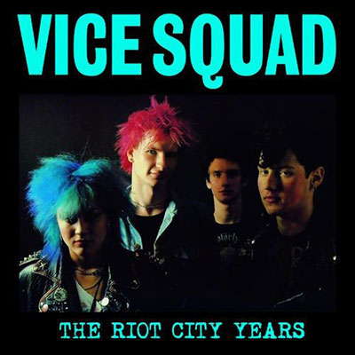 VICE-SQUAD-THE-RIOT-CITY-YEARS
