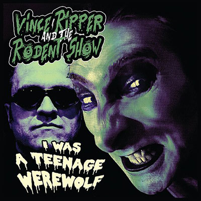 VINCE-RIPPER-ANS-THE-RODENT-SHOW-TEENAGE-WEREWOLF-EP