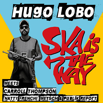hugo-lobo-ska-is-the-way