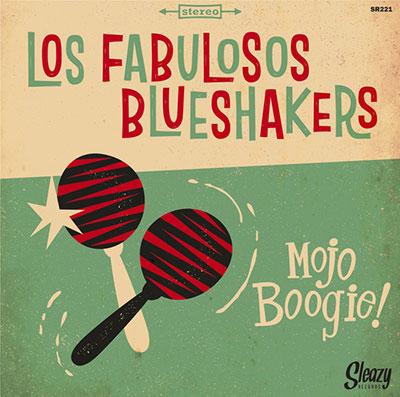 Fabulosos-Blueshakers_Mojo-Boogie_sg_rockandroll