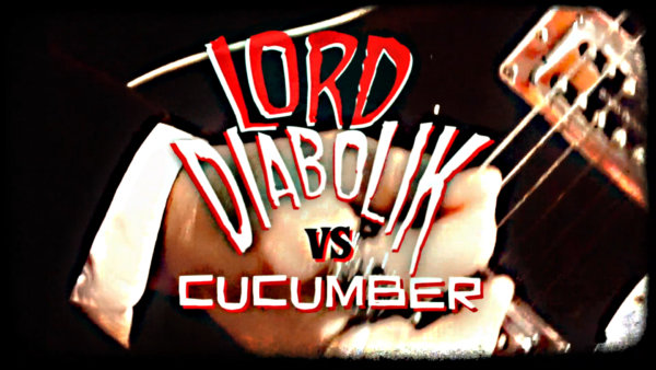 Lord Diabolik vs Cucumber