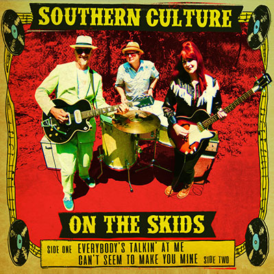 southern-culture-skids_everybody-talkin_sg_vinilo-rock
