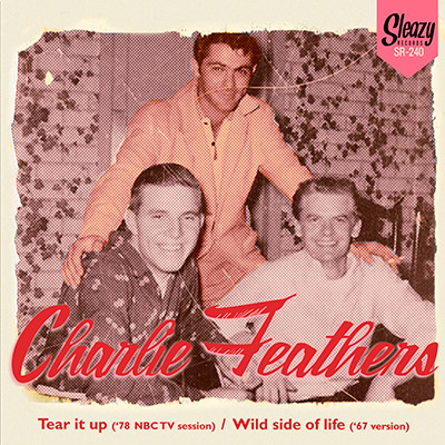 Charlie-Feathers-Tear-it-up-Wild-side-of-life-Sg-Vinilo