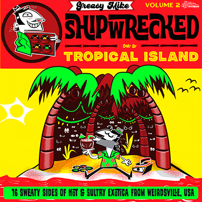 Greasy-Mike-Shipwrecked-on-a-Tropical-Island-Lp-Vinilo
