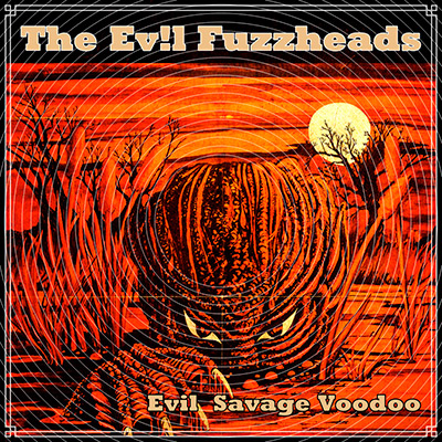 The-Evil-Fuzzheads-Evil-Savage-Voodoo-Lp-Vinilo