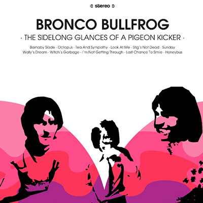 Bronco-Bullfrog-The-Sidelong-Glances-of-A-Pigeon-Kicker-Lp-Vinilo
